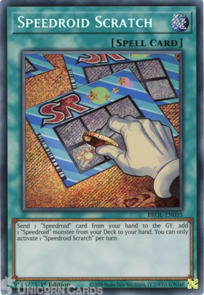 BROL-EN035 Speedroid Scratch Secret Rare 1st Edition Mint YuGiOh Card::  Unicorn Cards - YuGiOh!, Pokemon, Digimon and MTG TCG Cards for Players and  Collectors.